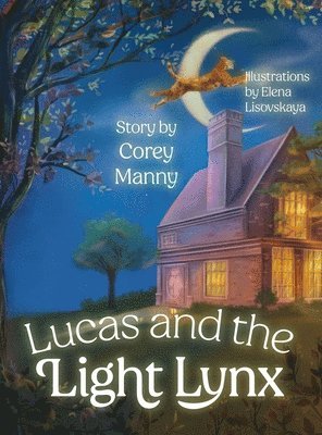 Corey Manny - Lucas and the Light Lynx, Inbunden
