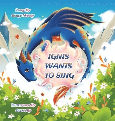 Corey Manny - Ignis Wants to Sing, Inbunden