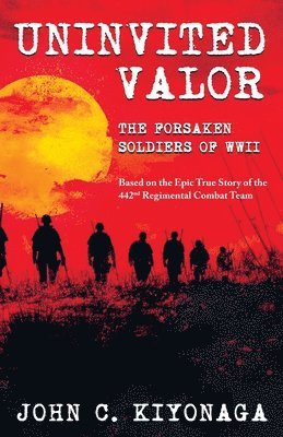 bokomslag Uninvited Valor--The Forsaken Soldiers of WWII