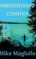 Mike Magluilo - Undiscovered Country, Inbunden