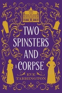 bokomslag Two Spinsters and a Corpse