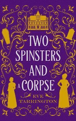 Two Spinsters and a Corpse 1