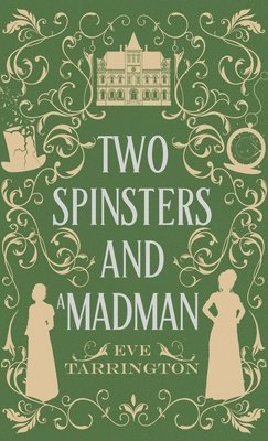 Two Spinsters and a Madman 1