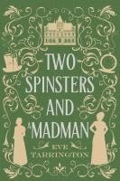 bokomslag Two Spinsters and a Madman: Large Print Edition: Large Print Edition