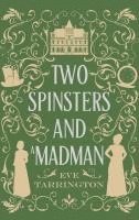 bokomslag Two Spinsters and a Madman: Large Print Edition