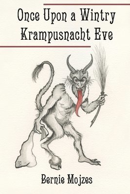 Bernie Mojzes - Once Upon a Wintry Krampusnacht Eve, Häftad