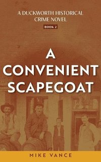 bokomslag A Convenient Scapegoat