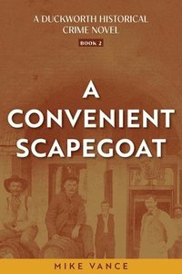 bokomslag A Convenient Scapegoat