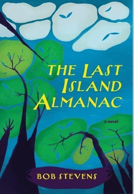 Bob Stevens - Last Island Almanac, Inbunden