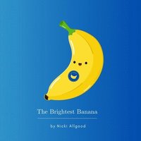 bokomslag The Brightest Banana