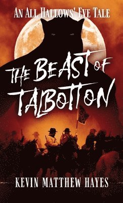 Kevin Matthew Hayes - Beast of Talbotton, Inbunden