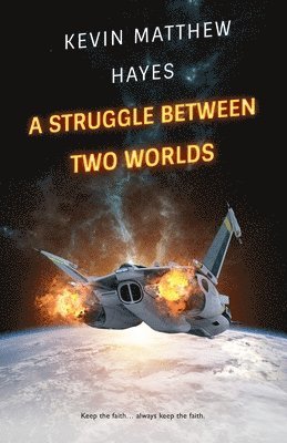 Kevin Matthew Hayes - Struggle Between Two Worlds, Häftad