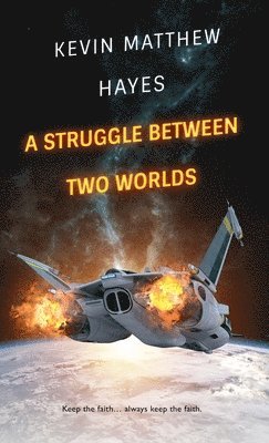 Kevin Matthew Hayes - Struggle Between Two Worlds, Inbunden