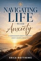 Erica Matthews - Navigating Life with Anxiety, Häftad
