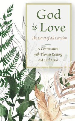 Thomas Keating - God is Love, Häftad