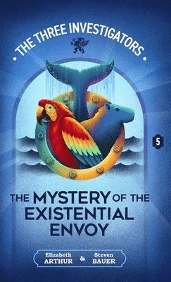 Elizabeth Arthur, Steven Bauer - The Mystery of the Existential Envoy, Inbunden