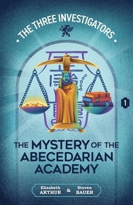 Elizabeth Arthur, Steven Bauer - The Mystery of the Abecedarian Academy, Häftad