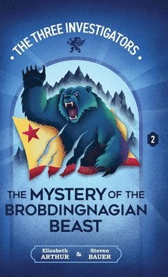Elizabeth Arthur, Steven Bauer - The Mystery of the Brobdingnagian Beast, Inbunden