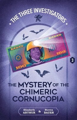 Elizabeth Arthur, Steven Bauer - The Mystery of the Chimeric Cornucopia, Häftad
