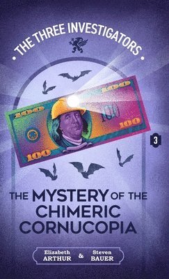 Elizabeth Arthur, Steven Bauer - The Mystery of the Chimeric Cornucopia, Inbunden