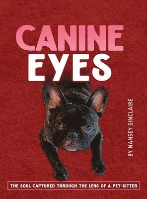 Nansey Sinclaire - Canine Eyes, Inbunden