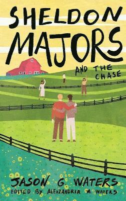 Jason G Waters, Jason G. Waters, Alexzandria M Waters, Alexzandria M. Waters - Sheldon Majors and the Chase, Inbunden