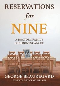 bokomslag Reservations for Nine: A Doctor's Family Confronts Cancer