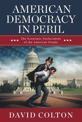 David Colton - American Democracy in Peril, Häftad