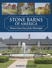 bokomslag Stone Barns of America: Historic Icons East of the Mississippi