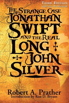 bokomslag The Strange Case of Jonathan Swift and the Real Long John Silver: Third Edition-Swift's Silver Mine Discovered