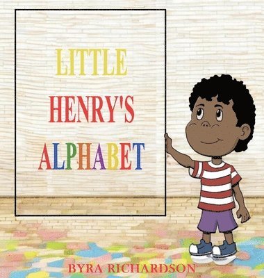 Byra Richardson, Anelda Attaway - Little Henry's Alphabet, Inbunden