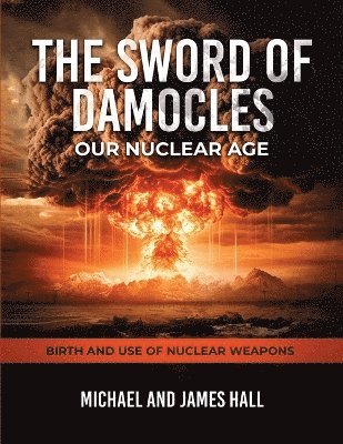 bokomslag The Sword of Damocles Our Nuclear Age