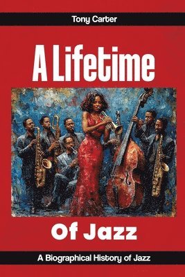 Tony Carter - lifetime of Jazz, Häftad
