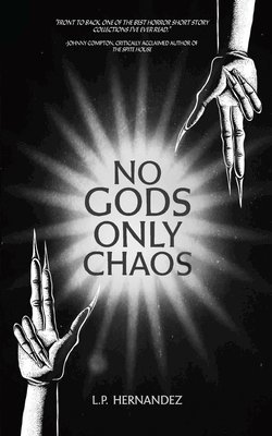 L P Hernandez - No Gods, Only Chaos, Häftad