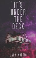 Jacy Morris - It's Under the Deck, Häftad