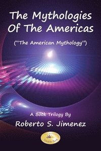 bokomslag Mythologies Of The Americas