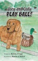 Karen Tapp - Joey and Cody PLAY BALL!, Inbunden