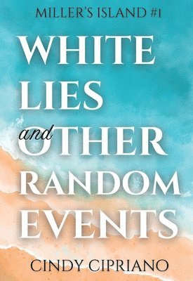 Cindy Cipriano - White Lies and Other Random Events, Häftad