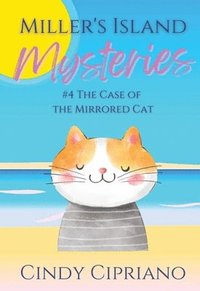 bokomslag Miller's Island Mysteries 4 The Case of the Mirrored Cat