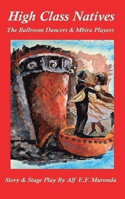 bokomslag High Class Natives - The Ballroom Dancers & Mbira Players