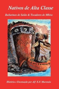 bokomslag NATIVOS DE ALTA CLASSE Bailarinos de Salão & Tocadores de Mbira