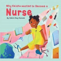 bokomslag Why Keisha Wanted To Become A Nurse