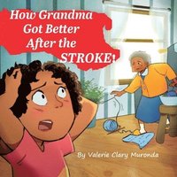 bokomslag Grandma Got Better After The Stroke