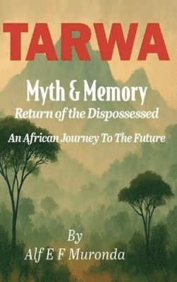 Alf E F Muronda, Alf E. F. Muronda - Tarwa, Inbunden