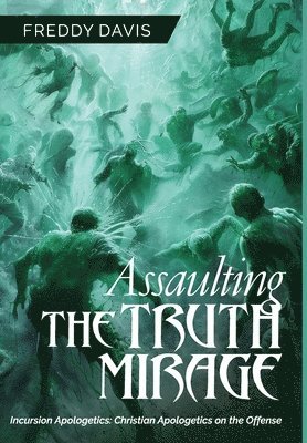 Freddy Davis - Assaulting the Truth Mirage, Inbunden