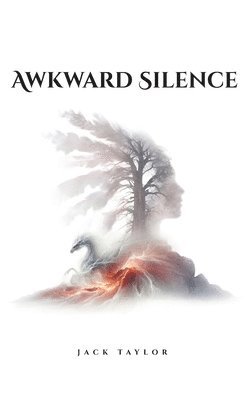 Jack Taylor - Awkward Silence A self-help Autobiographical Novel, Inbunden