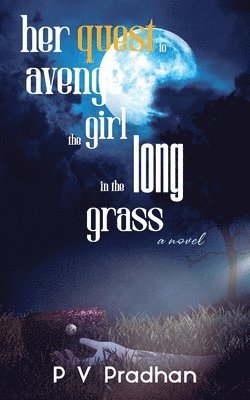 P V Pradhan, P. V. Pradhan - her quest to avenge the girl in the long grass, Häftad