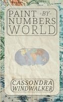 Cassondra Windwalker - Paint-By-Numbers World, Häftad