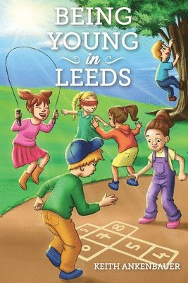Keith Ankenbauer - Being Young in Leeds, Häftad