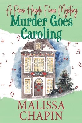 Malissa Chapin - Murder Goes Caroling: A Piper Haydn Piano Mystery Book #3, Häftad